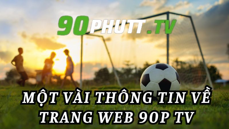 90Phut TV - Trang web xem trực tiếp bóng đá miễn phí uy tín-1